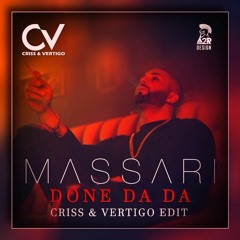 Massari - Done Da Da (Vertigo & Criss Edit)[Buy= Free Download]