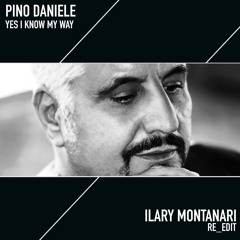Ilary Montanari Ft Pino Daniele - Yes I Know My Way 2017 Re Edit