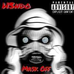 H3NDO: Mask Off Remix