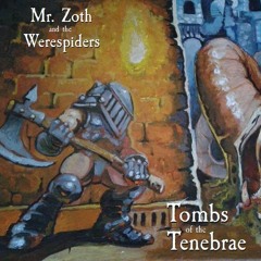 Mr. Zoth and the Werespiders - Sepulchre Of Sethuur