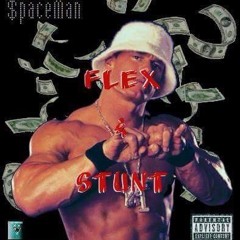Flex n Stunt Ft. Clos (Prod. sdotfire)