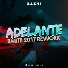 Sash - Adelante (Bartii 2017 Rework)#SUPPORT DJ MATTI JANKOWSKA CLUB