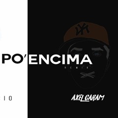 PO ENCIMA - AXEL CARAM / FER PALACIO [ Remix ]