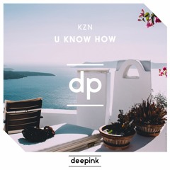 KZN - u kNow hOw (Original Mix)