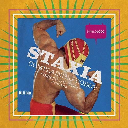 Staxia - Complaining Robot (Destilux Remix) Out Soon! 22 May