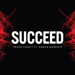 Succeed ft. Damien Murdoch