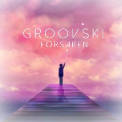 Groovski - Forsaken (Original Mix)
