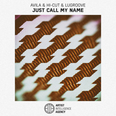 Avila & Hi-Cut & LuGroove - Just Call My Name
