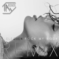 Elequen - Rock My Body (Taylor Hoy Remix)
