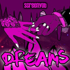 Screenyob - Dreams