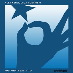 Alex Kenji, Luca Guerrieri - You and I feat. Tito (Original Mix)
