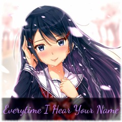 Nightcore - Everytime I Hear Your Name [☆☆ENJOY☆☆]