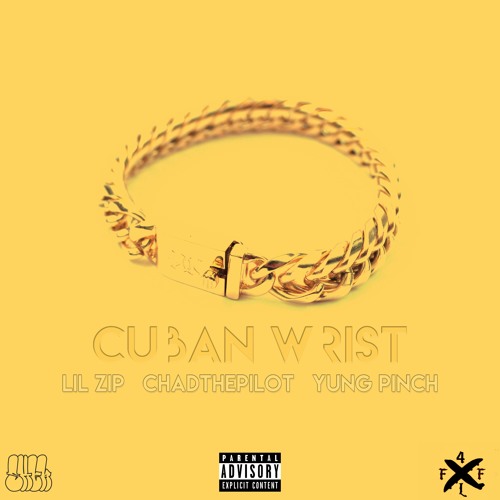 Lil Zip - Cuban Wrist (ft. Yung Pinch & ChadThePilot)