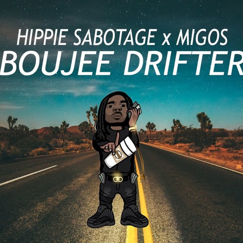 BOUJEE DRIFTER (MIGOS x HIPPIE SABOTAGE)