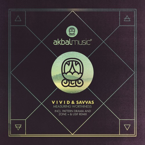 V i v i d & Savvas - Measuring Worthiness (Pattern Drama Remix) [Akbal Music] [MI4L.com]