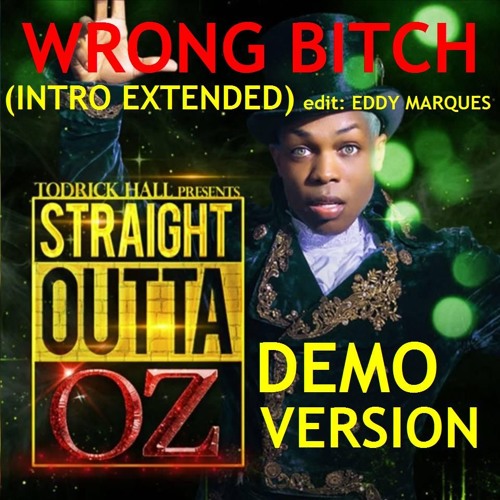 Todrick Hall - Wrong Bitch (Intro Extended Edit Eddy Marques)