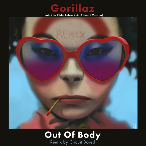 Gorillaz - Out Of Body (Circuit Bored Remix)