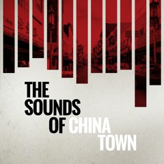 The Sounds of Chinatown