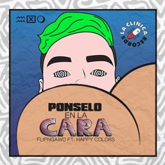 FlipN'Gawd - Ponselo En La Cara Ft. Happy Colors (Di Gregorio Remix)