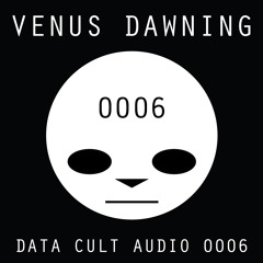 Data Cult Audio 0006 - Venus Dawning