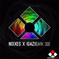 NOIXES X IGAZI - Dark Side