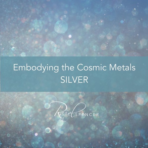 Embodying Cosmic Metal Silver - Day 6