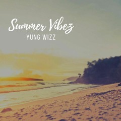 Yung Wizz- Summer Vibez