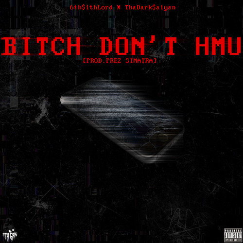 BITCH DON'T HMU Ft.ThaDark$aiyan [prod.Prez Sinatra]