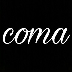 Coma - von ft TysavEdge