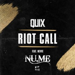 QUIX “Riot Call” (ft. Nevve) - Nu.Me Remix