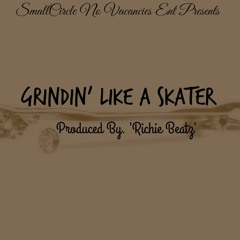 SmallCircle North - Grindin Like A Skater Prod. By Richie Beatz