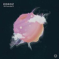 Edroz - Step Your Game Up