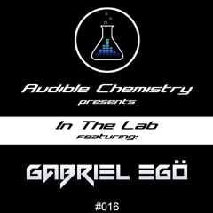 Gabriel Egö | Audible Chemistry Guest Mix | May 2017