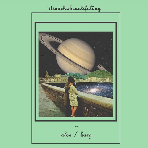 SIDE 1/ itssuchabeautifulday - a l o e x burg