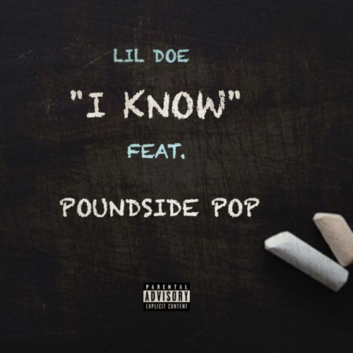 Lil Doe ft Pound$idePop - I Know