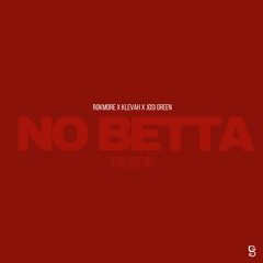 Rokmore - No Betta (Feat. Klevah & Josi Green)*Preview*