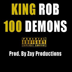 KingRob-100 Demons (Prod. By Zay Productions)