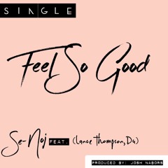 Feel So Good (Feat. Lance Thompson, D4)