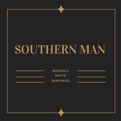 Mareko - Southern Man feat. Natix & Maximus