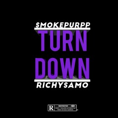 Smokepurpp - Turn Down Ft. Richy Samo
