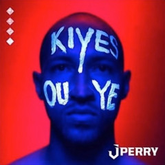 J Perry - Kiyes Ou Ye