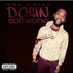 Moe Chill-Down someone