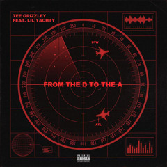 Tee Grizzley - From The D To The A Feat. Lil Yatchy