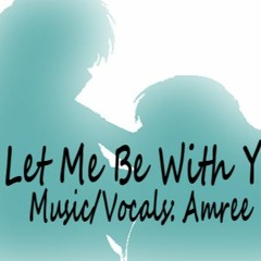 Let Me Be With You [Amree] Jazzy Instrumental & Vocal Cover