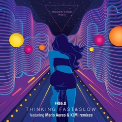 FREE.D – Thinking Fast & Slow (Mario Aureo Remix) | FREE DOWNLOAD