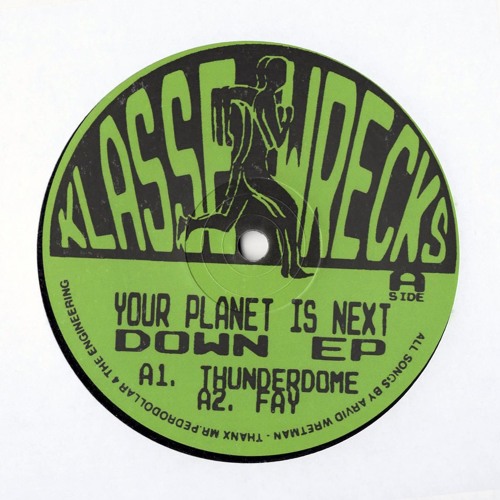 WRECKS012 - Your Planet is Next - Down EP