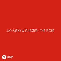 Jay Mexx & Chester - The Fight