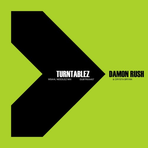 Damon Rush & Crysta Bryan - Turntablez (Wsahl Needlez Mix)