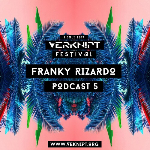 Franky Rizardo - Verknipt Festival 2017 Podcast 5