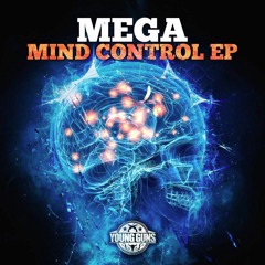 MEGA - MIND CONTROL EP (OUT NOW)